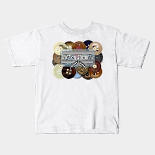 Button Fanatic Kids T-Shirt